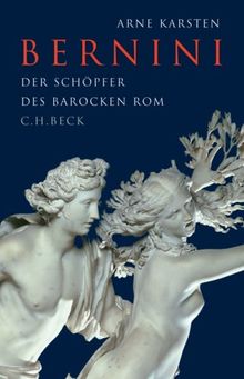 Bernini: Der Schöpfer des barocken Rom