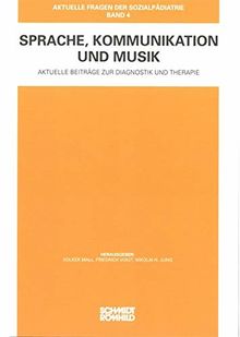 Sprache, Kommunikation und Musik: Aktuelle Beiträge zur Diagnostik und Therapie