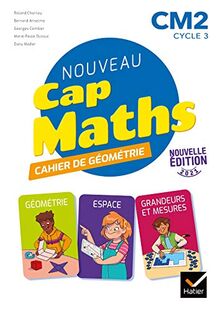 Nouveau Cap maths, CM2 cycle 3 : cahier de géométrie