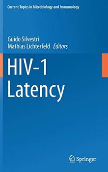 HIV-1 Latency (Current Topics in Microbiology and Immunology, Band 417)