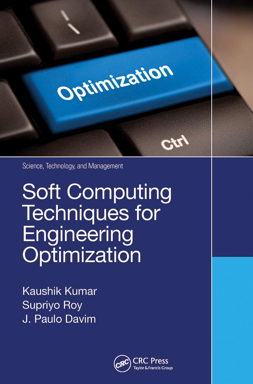Soft Computing Techniques for Engineering Optimization (Science, Technology, and Management)