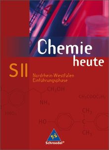 Organische Chemie - Sekundarstufe II: Chemie heute SII - Ausgabe 2005 für Nordrhein-Westfalen: Schülerband Einführungsphase