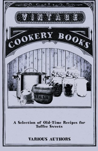 A Selection of Old-Time Recipes for Toffee Sweets