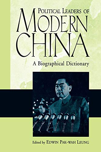 Political Leaders of Modern China: A Biographical Dictionary
