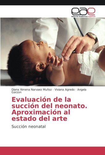Evaluación de la succión del neonato. Aproximación al estado del arte: Succión neonatal