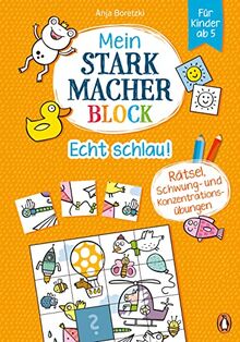 Mein Starkmacher-Block - Echt schlau!: Rätsel, Schwung- und Konzentrationsübungen für Kinder ab 5 (Die Mein-Starkmacher-Block-Reihe, Band 3)