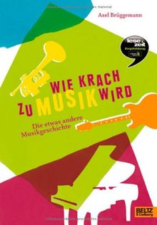 Wie Krach zu Musik wird: Die etwas andere Musikgeschichte