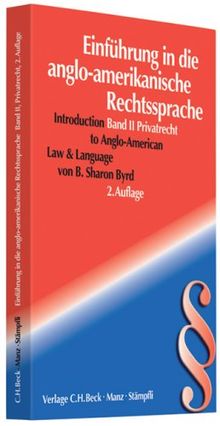 Einführung in die anglo-amerikanische Rechtssprache. Gesamtwerk in zwei Bänden: Anglo-Amerikanisches Vertrags- und Deliktsrecht / Contract and Tort ... to Anglo-American Law & Language 2: BD II