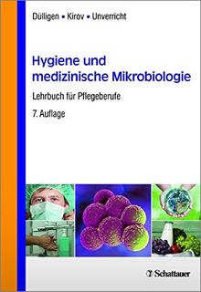 Hygiene und medizinische Mikrobiologie: Lehrbuch für Pflegeberufe