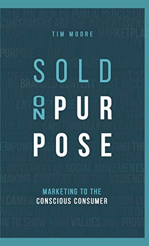 Sold On Purpose: Marketing to the Conscious Consumer