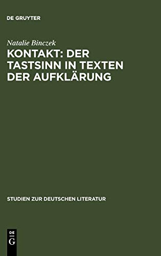 Kontakt: Der Tastsinn in Texten der Aufklärung: Habilitationsschrift (Studien zur deutschen Literatur, 182, Band 182)