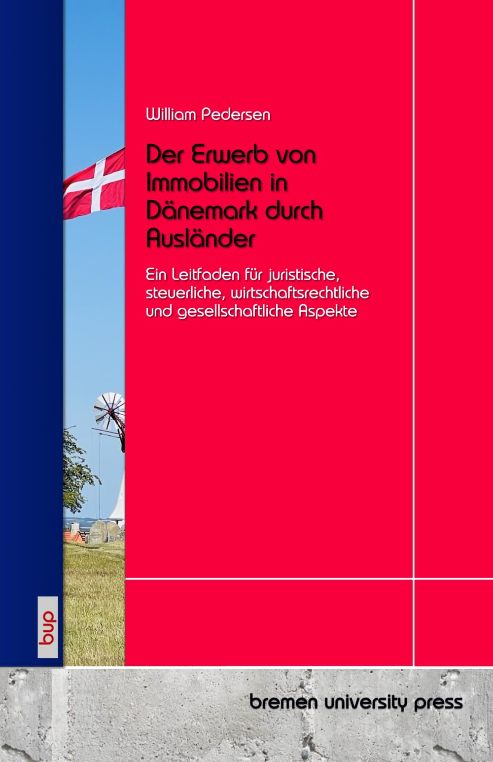 Der Erwerb von Immobilien in Dänemark durch Ausländer: Ein Leitfaden für juristische, steuerliche, wirtschaftsrechtliche und gesellschaftliche Aspekte