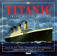 Titanic : la grande histoire illustrée