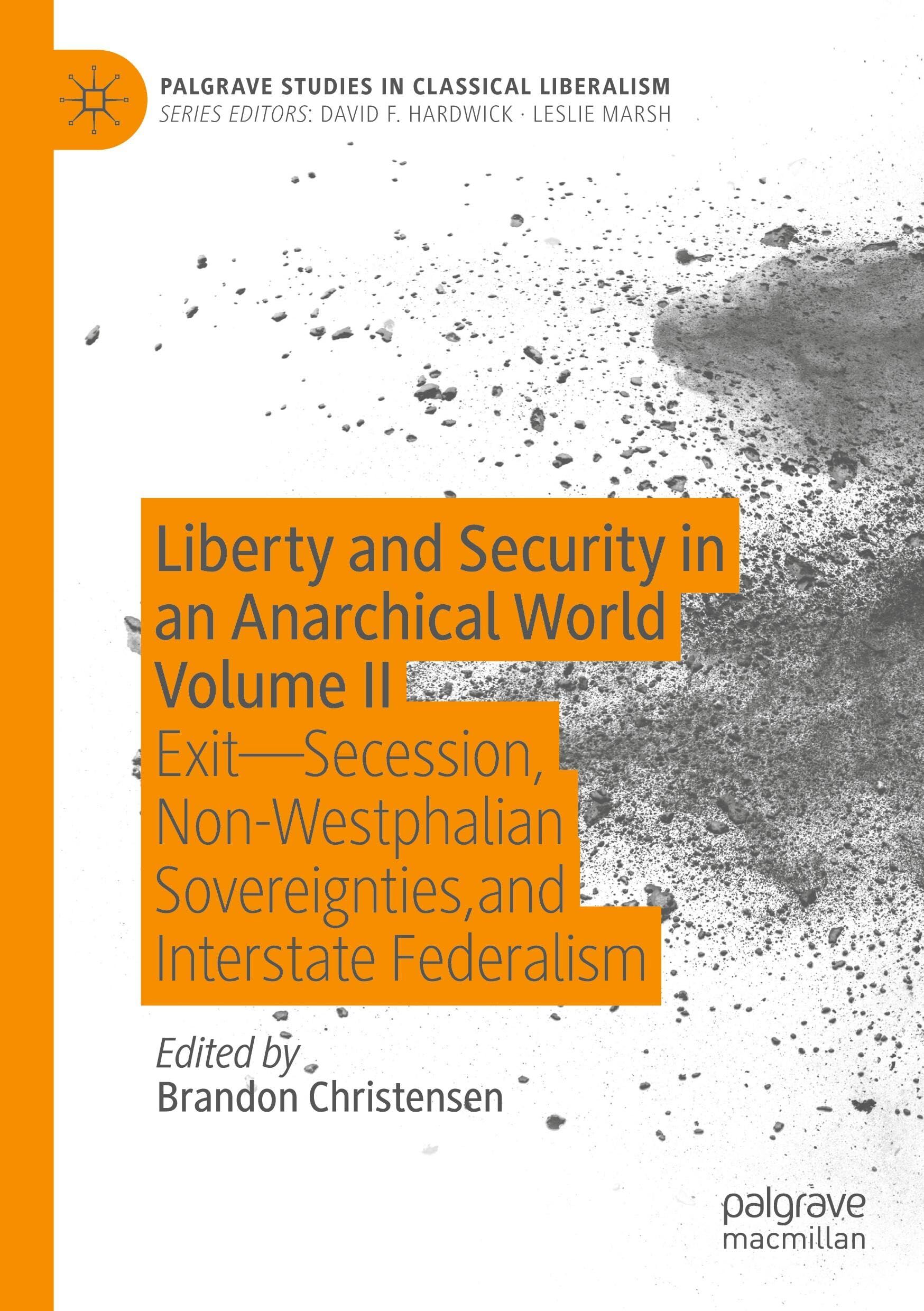 Liberty and Security in an Anarchical World Volume II