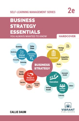 Business Strategy Essentials You Always Wanted To Know (Second Edition) (Self-Learning Management Series)