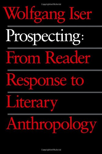 Prospecting: From Reader Response to Literary Anthropology