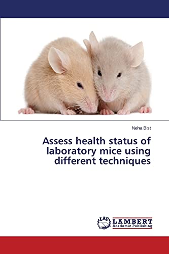 Assess health status of laboratory mice using different techniques