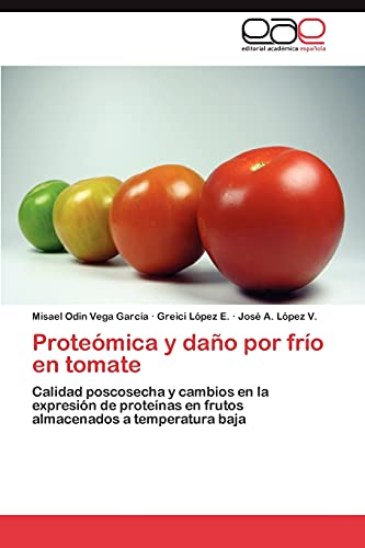 Proteómica y daño por frío en tomate: Calidad poscosecha y cambios en la expresión de proteínas en frutos almacenados a temperatura baja