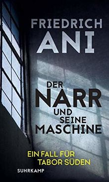 Der Narr und seine Maschine: Ein Fall für Tabor Süden