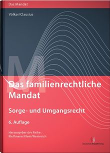 Das familienrechtliche Mandat - Sorge- und Umgangsrecht