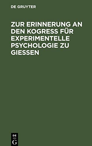 Zur Erinnerung an den Kogreß für experimentelle Psychologie zu Gießen: Vom 18. bis 24. April 1904