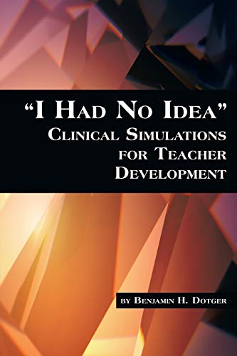 I Had No Idea: Clinical Simulations for Teacher Development (NA)