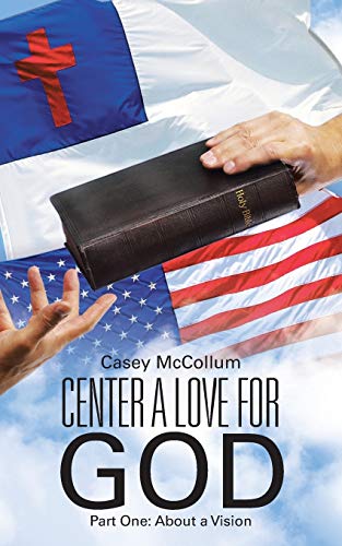 Center a Love for God: Part One: About A Vision