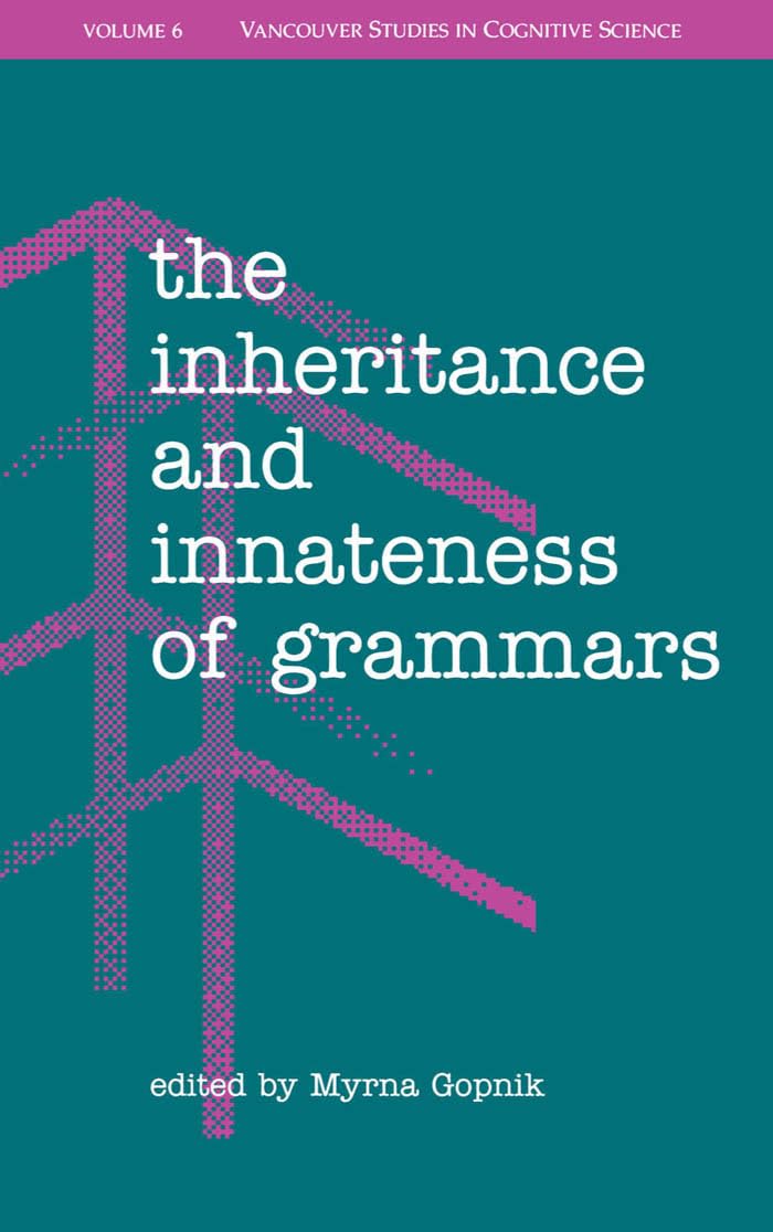 The Inheritance and Innateness of Grammars (Vancouver Studies in Cognitive Science)