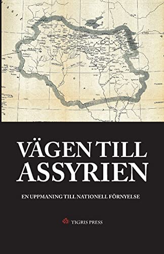 Vägen till Assyrien: En uppmaning till nationell förnyelse