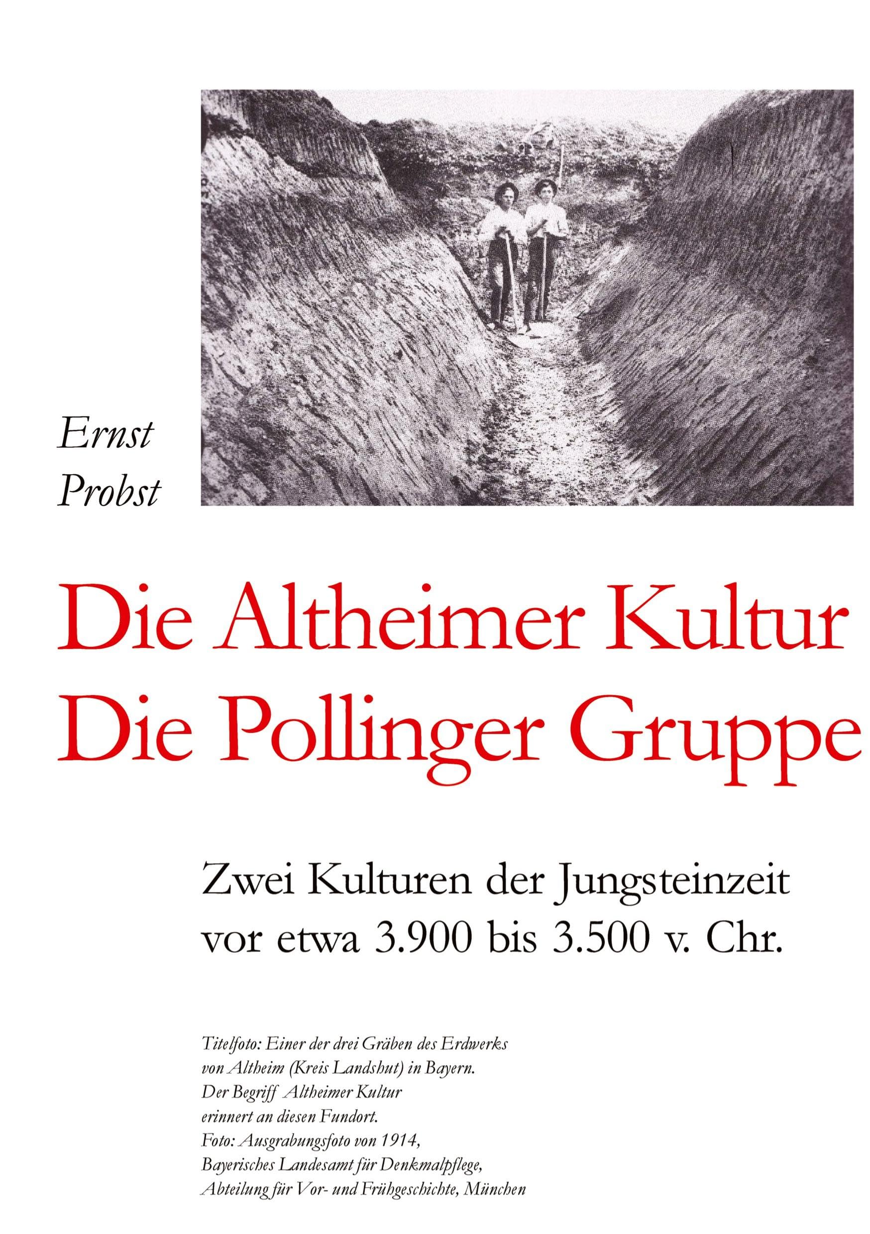 Die Altheimer Kultur / Die Pollinger Gruppe: Zwei Kulturen der Jungsteinzeit vor etwa 3.900 bis 3.500 v. Chr.