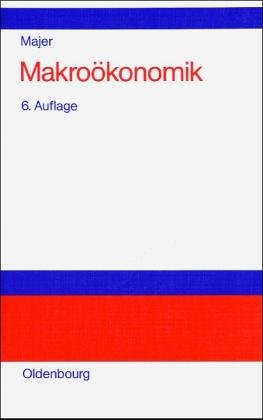 Makroökonomik: Theorie und Politik Eine anwendungsbezogene Einführung