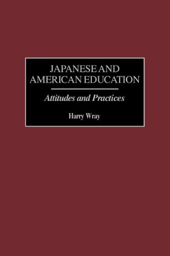 Japanese and American Education: Attitudes and Practices