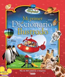 Little Einsteins. Mi primer diccionario ilustrado (Little Einsteins / Libros singulares)