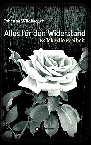 Alles für den Widerstand: Es lebe die Freiheit