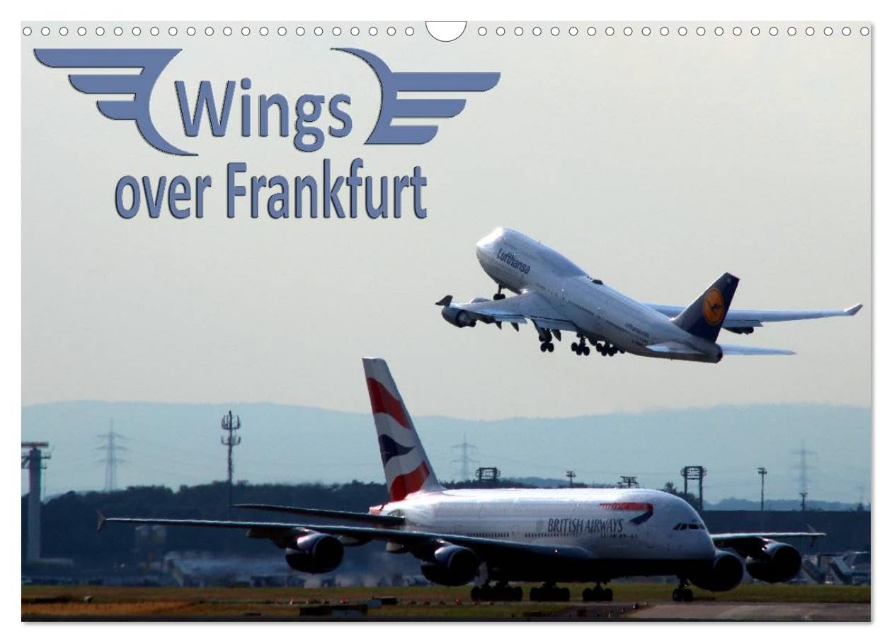 Wings over Frankfurt (UK Edition) (Wall Calendar 2026 DIN A3 landscape), CALVENDO 12 Month Wall Calendar: A calendar for aviation enthusiasts - each month displays a different airline/aircraft