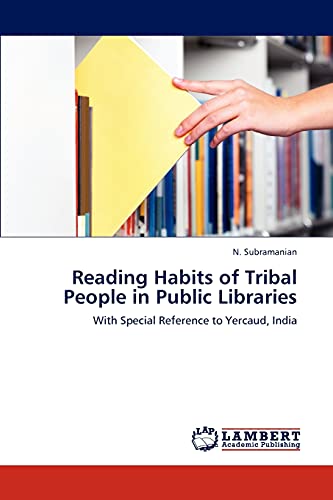 Reading Habits of Tribal People in Public Libraries: With Special Reference to Yercaud, India