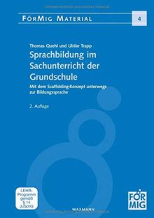 Sprachbildung im Sachunterricht der Grundschule: Mit dem Scaffolding-Konzept unterwegs zur Bildungssprache (FörMig Material)