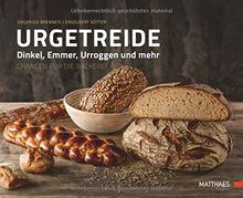 Urgetreide: Dinkel, Emmer, Urroggen und mehr - Chancen für die Bäckerei