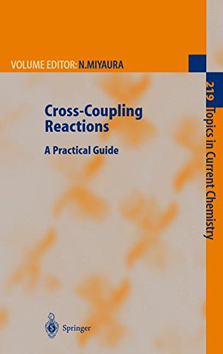 Cross-Coupling Reactions: A Practical Guide (Topics in Current Chemistry, Band 219)