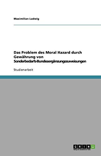 Das Problem des Moral Hazard durch Gewährung von Sonderbedarfs-Bundesergänzungszuweisungen