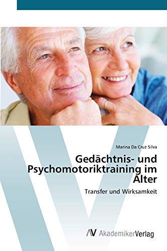 Gedächtnis- und Psychomotoriktraining im Alter: Transfer und Wirksamkeit