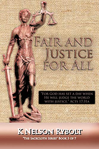 Fair and Justice for All: The Sackcloth Series Book 3 of 7