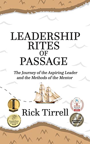 Leadership Rites of Passage: The Journey of the Aspiring Leader and the Methods of the Mentor