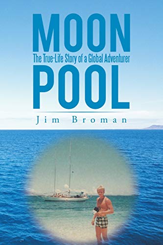 Moon Pool: The True-Life Story of a Global Adventurer