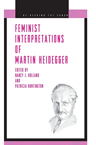 Feminist Interpretations of Martin Heidegger (Re-Reading the Canon)