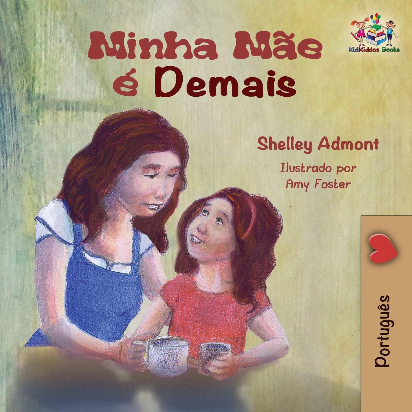 Minha Mãe É Demais: My Mom is Awesome - Portuguese edition (Brazilian Portuguese Bedtime Stories Collection for Kids)