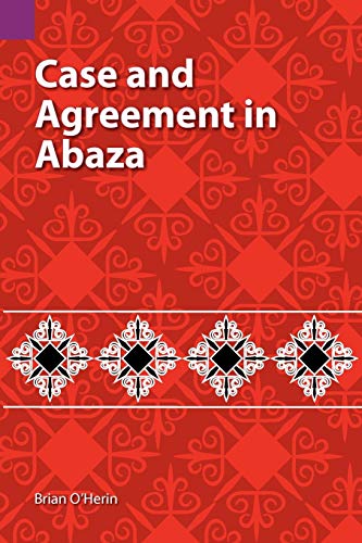 Case and Agreement in Abaza (Publications in Linguistics Number 138, Band 138)