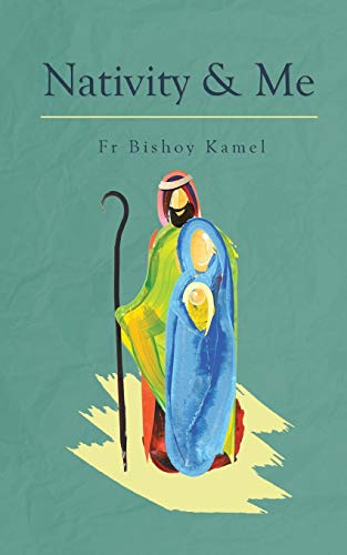 Bishoy Kamel Nativity And Me