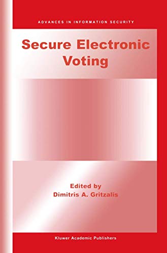Secure Electronic Voting (Advances in Information Security) (Advances in Information Security, 7, Band 7)