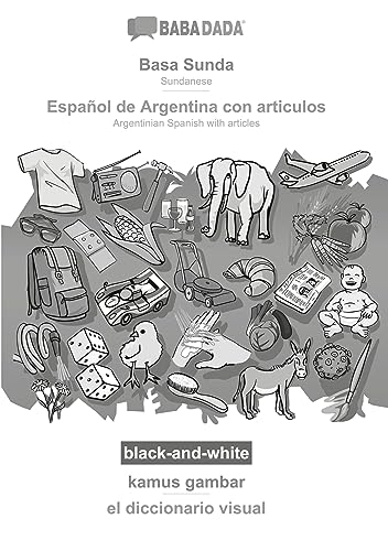 BABADADA black-and-white, Basa Sunda - Español de Argentina con articulos, kamus gambar - el diccionario visual: Sundanese - Argentinian Spanish with articles, visual dictionary